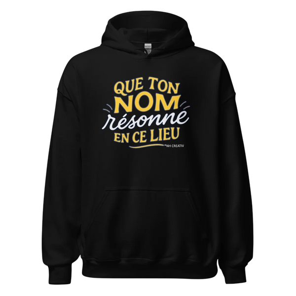 Hoodie "Que ton nom résonne "