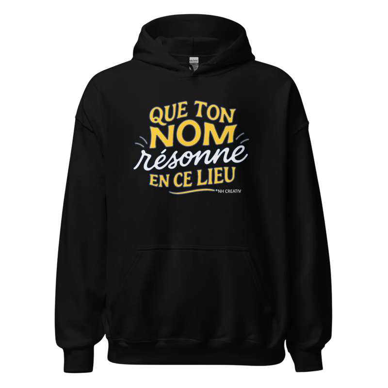 Hoodie "Que ton nom résonne "