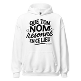 Hoodie "Que ton nom résonne "