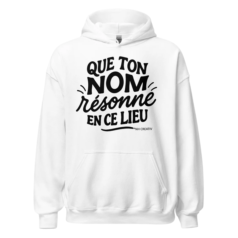 Hoodie "Que ton nom résonne "