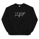 Sweatshirt "I'm not perfect. I'm limited edition"