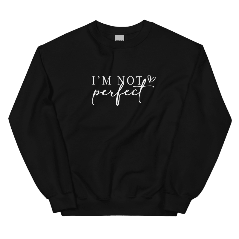 Sweatshirt "I'm not perfect. I'm limited edition"