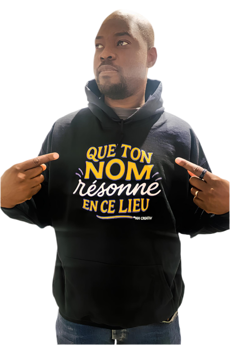 Hoodie "Que ton nom résonne "