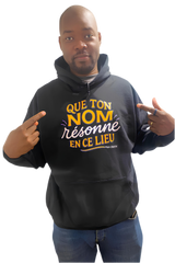 Hoodie "Que ton nom résonne "
