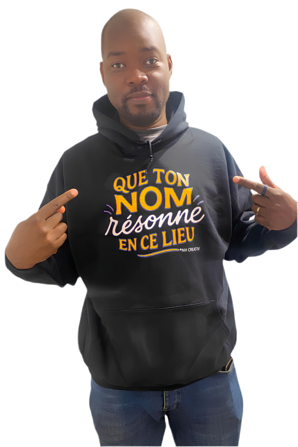 Hoodie "Que ton nom résonne "
