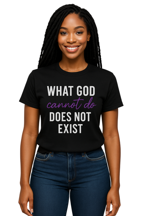 T-Shirt "What God cannot do"