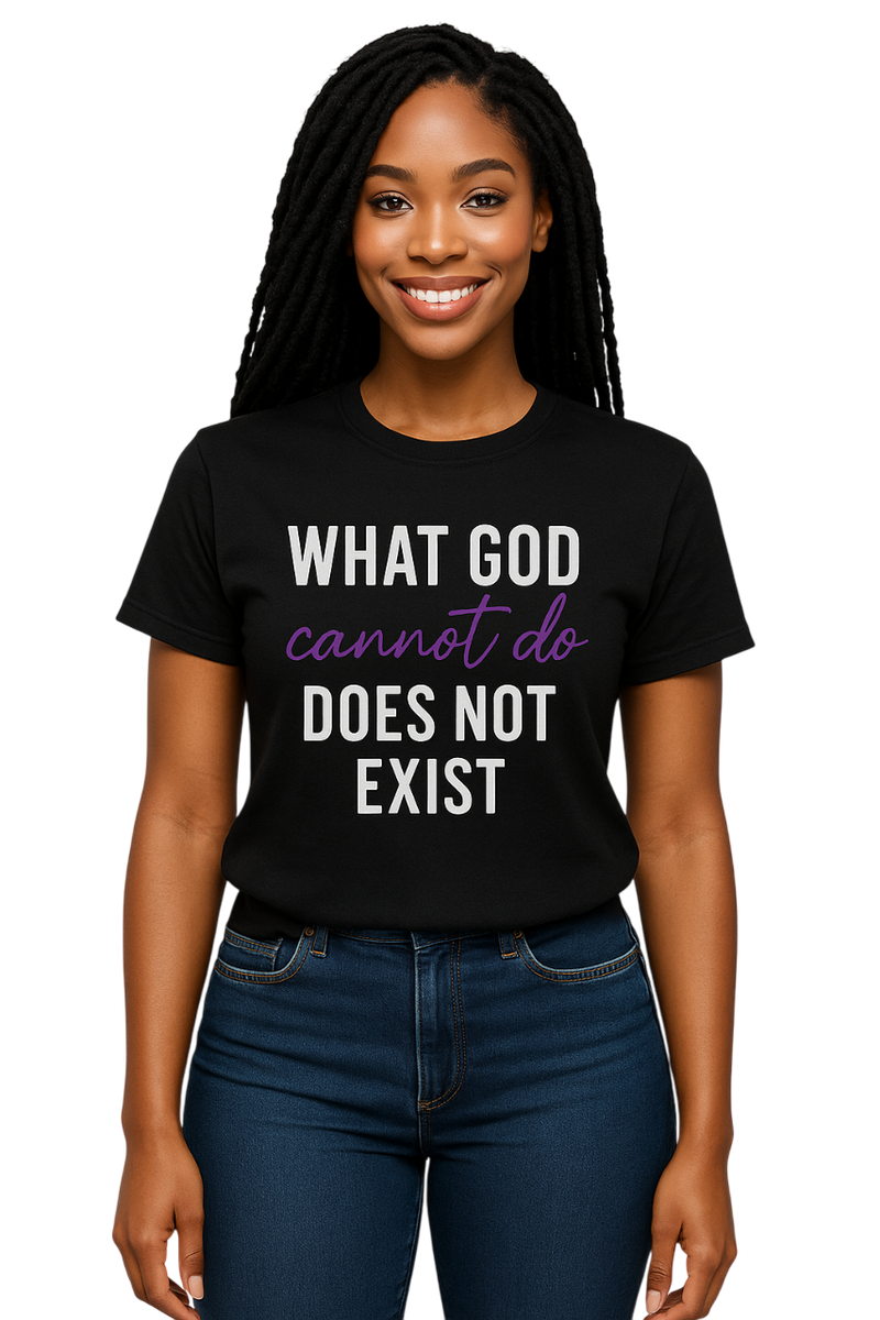 T-Shirt "What God cannot do"
