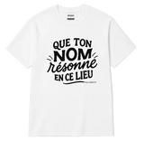 T-Shirt "Que ton nom résonne"