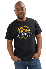 T-Shirt "Que ton nom résonne"