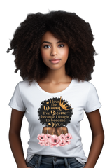 T-shirt "I love the woman I've become"