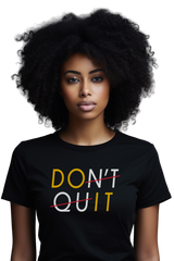 T-Shirt "Don't quit"