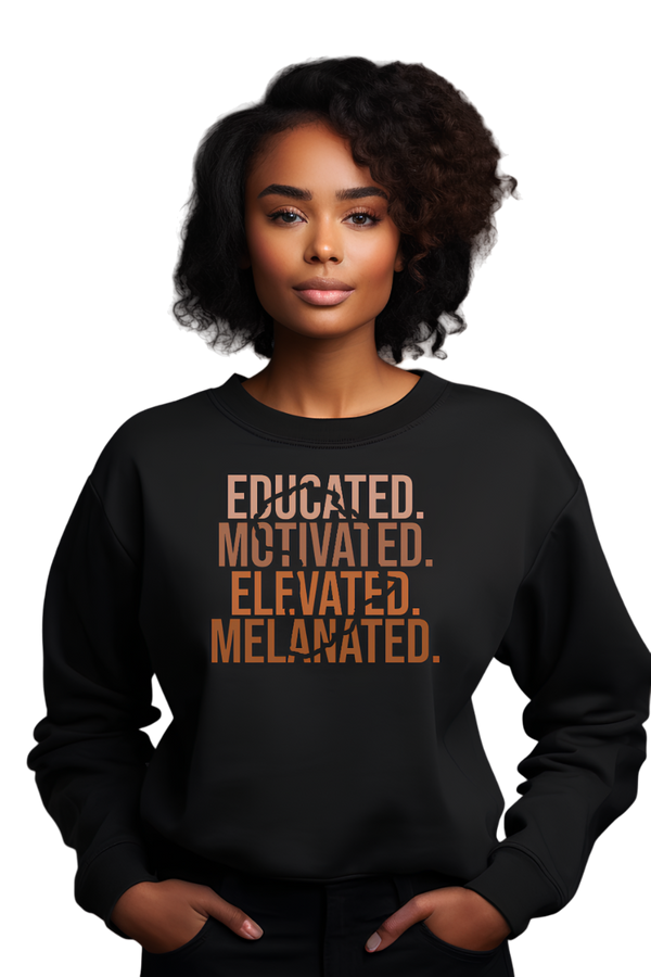 Sweatshirt  "EDUCATED, MOTIVATED, ELEVATED, MELANATED"