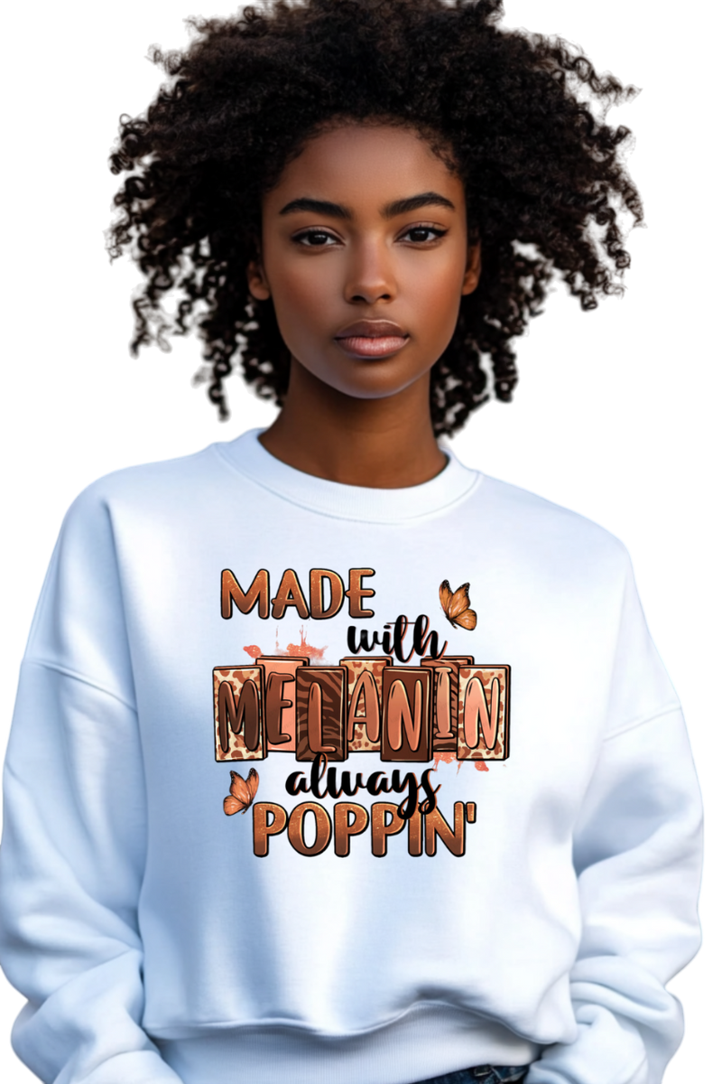 Sweatshirt Made with Melanin Always poppin NH CREATIV
