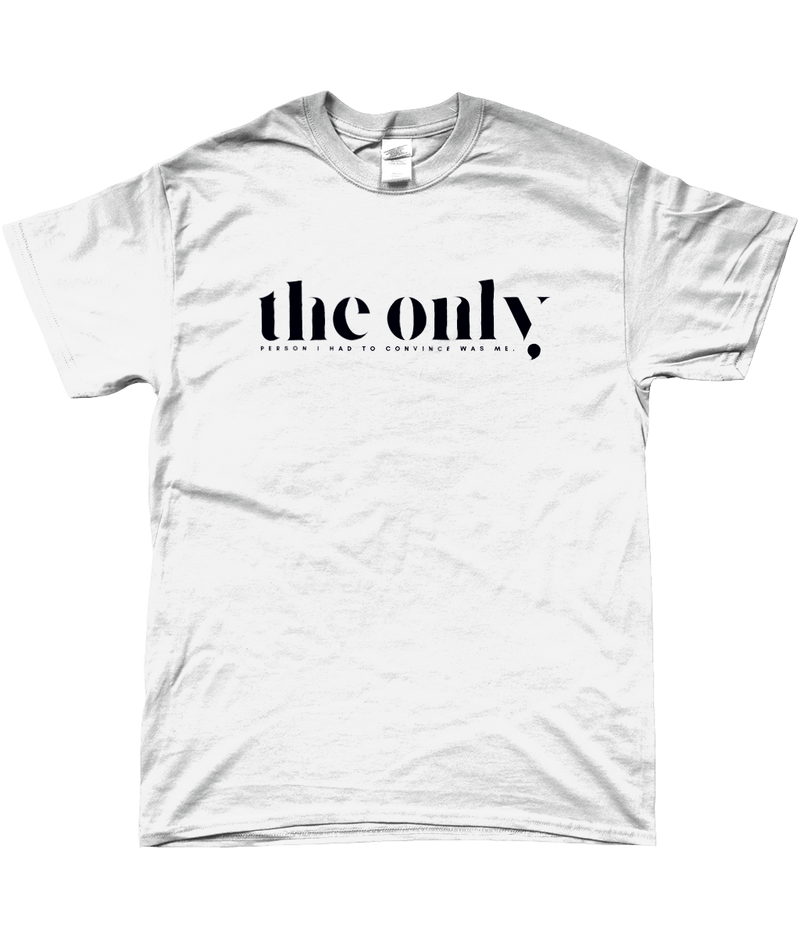 T-Shirt "The only person I had to convince"