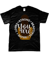 T-shirt - You are Loved, Strong, Beautiful