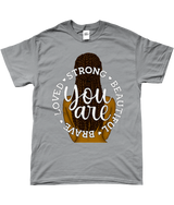 T-shirt - You are Loved, Strong, Beautiful