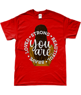 T-shirt - You are Loved, Strong, Beautiful