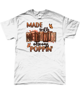 T-Shirt "Made with Melanin, Always poppin"