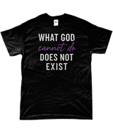 T-Shirt "What God cannot do"