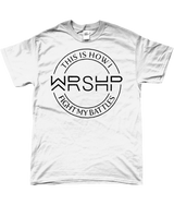 T-shirt "Worship. This is how I fight my battles"