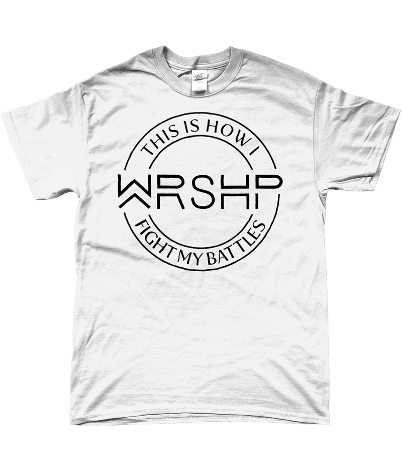 T-shirt "Worship. This is how I fight my battles"