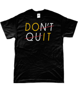 T-Shirt "Don't quit"