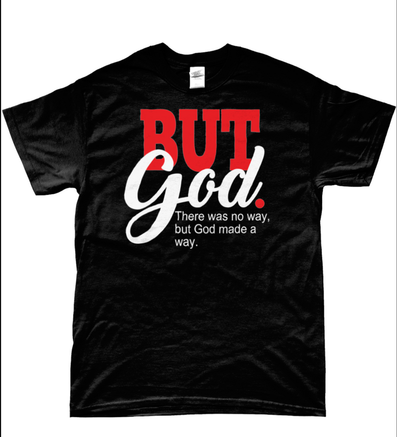 T-Shirt "But God"