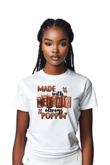 T-Shirt "Made with Melanin, Always poppin"