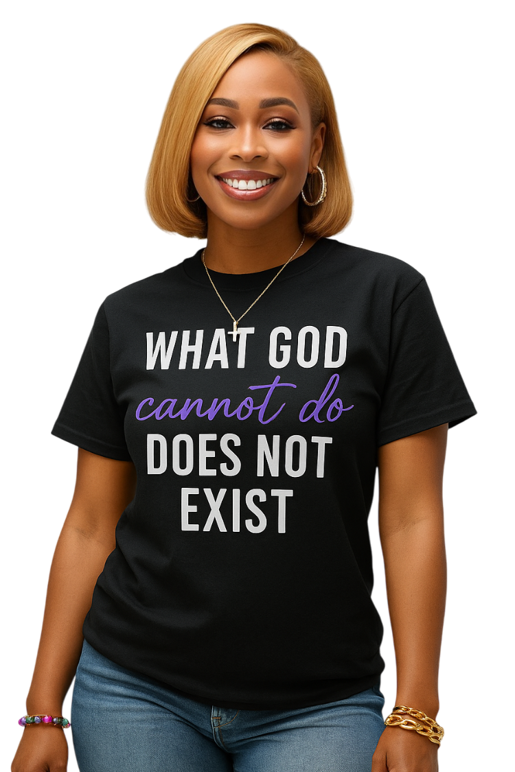 T-Shirt "What God cannot do"