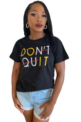 T-Shirt "Don't quit"