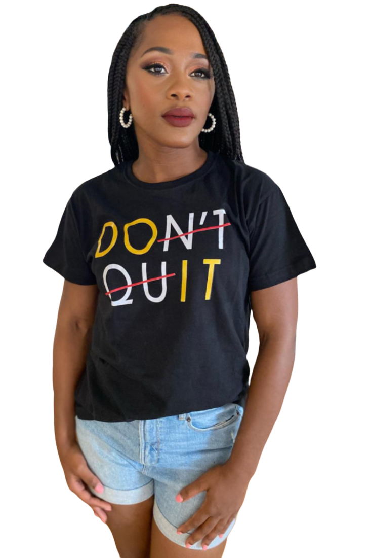 T-Shirt "Don't quit"